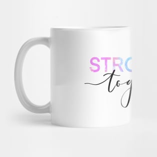 Stronger Together Mug